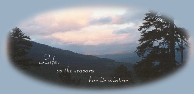life, as the seasons, has its winters ... inspirational writings, spiritual inspiration, thoughts for the day, poetry, prose, stories: higher self, personal growth, spiritual encounters, out of body experiences and white light experiences, from Brad Kalita, founder of gathering light ... a retreat located near crater lake national park in southern oregon..